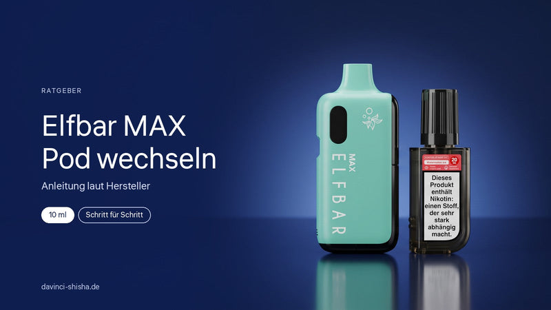 Elfbar MAX Pod wechseln: Anleitung, Nachfüllen und Hilfe beim Auslaufen