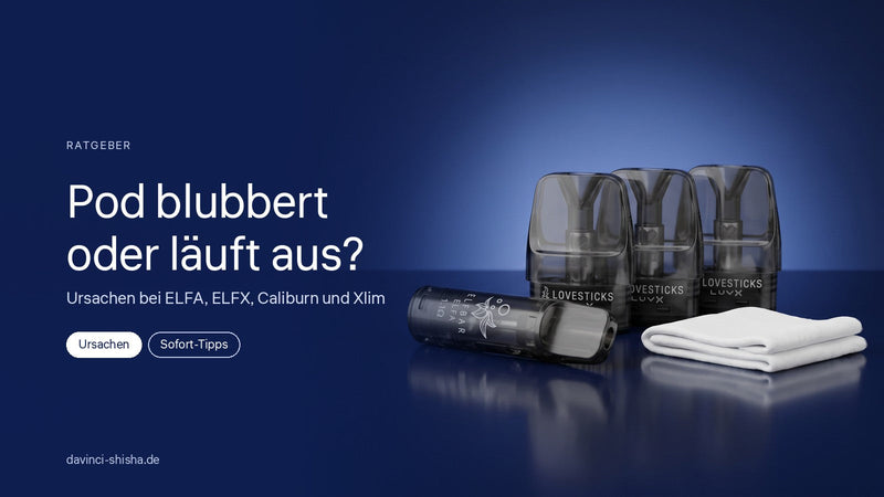 Pod blubbert oder läuft aus? Ursachen bei ELFA, ELFX, Caliburn und Xlim